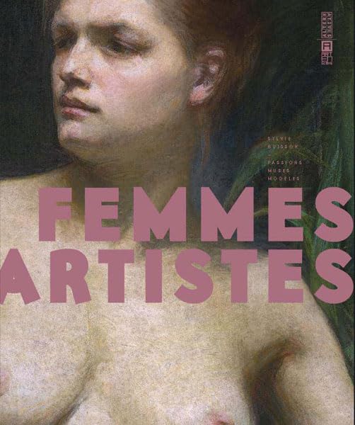 Femmes artistes: Passions, muses, modèles Film, Art & Culture