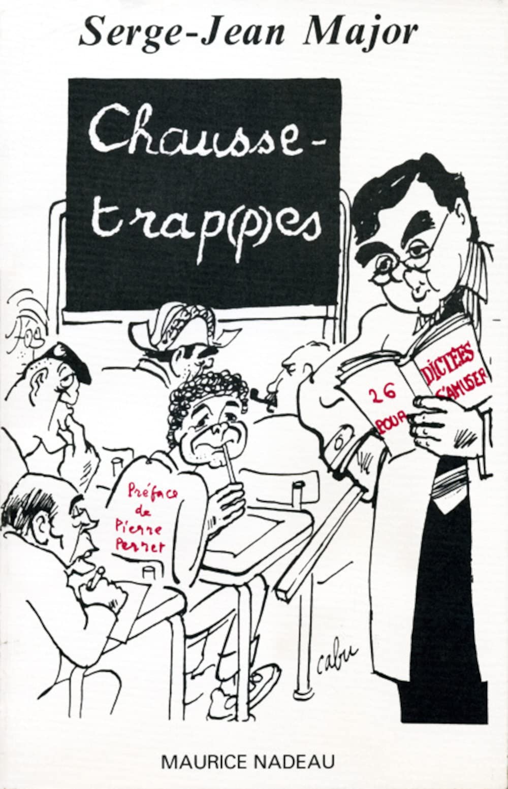 Chausse-Trap(P)Es. Vingt-Six Dictees Amusantes Comportant (Presque) Toutes Les Difficultes De La Langue Francaise, 3eme Edition book