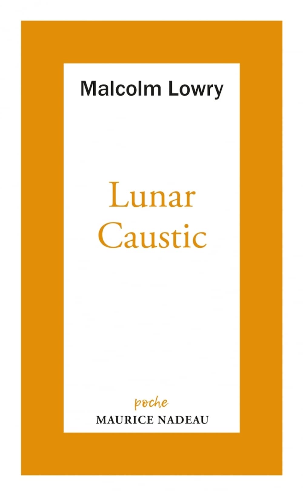 Lunar caustic - suivi de Le Caustic lunaire et Malcolm mon a: Suivi de Malcolm mon ami Contemporary literature