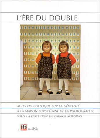L'ère du double : actes du colloque tenu à la Maison européenne de la photographie Books