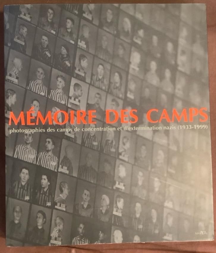 Memoire Des Camps. Photographies Des Camps De Concentration Et D'Extermination Nazis (1933-1999) Books