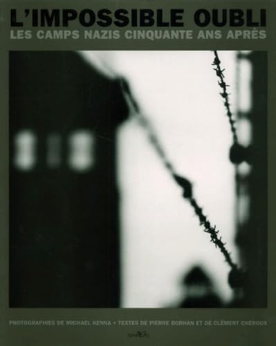 L'Impossible Oubli. Les Camps Nazis Cinquante Ans Apres Books