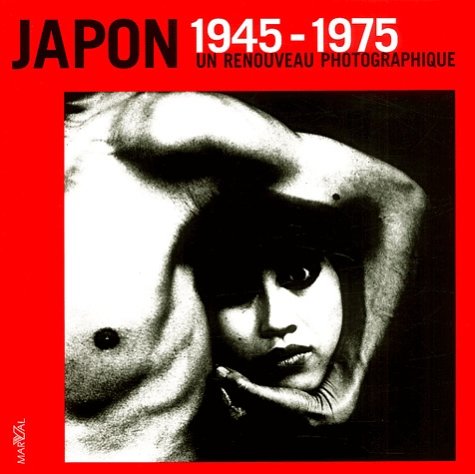 Japon 1945-1975. Un Renouveau Photographique Books
