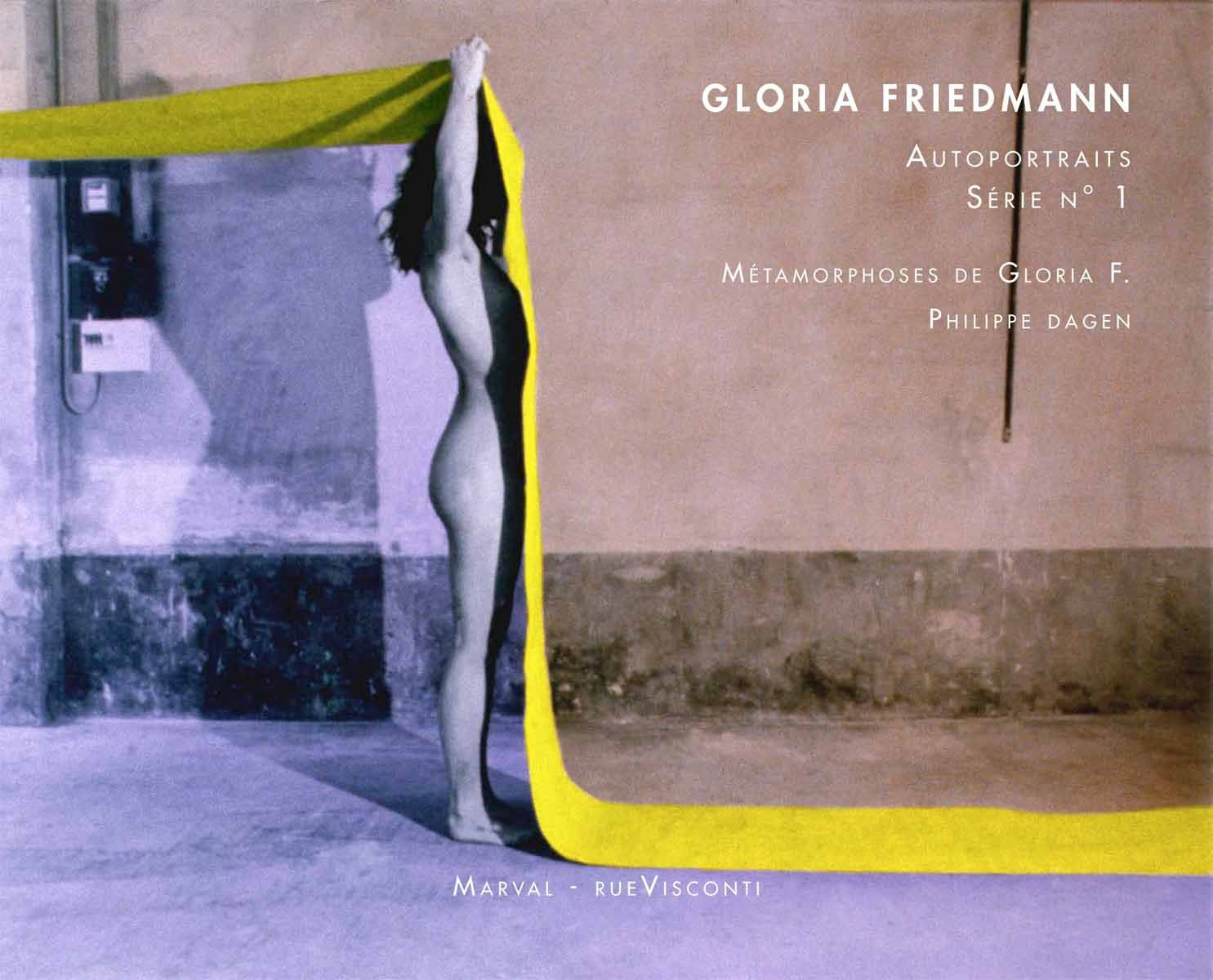 GLORIA FRIEDMANN - AUTOPORTRAITS SERIE N°1 & SELBST: METAMORPHOSES DE GLORIA F. book