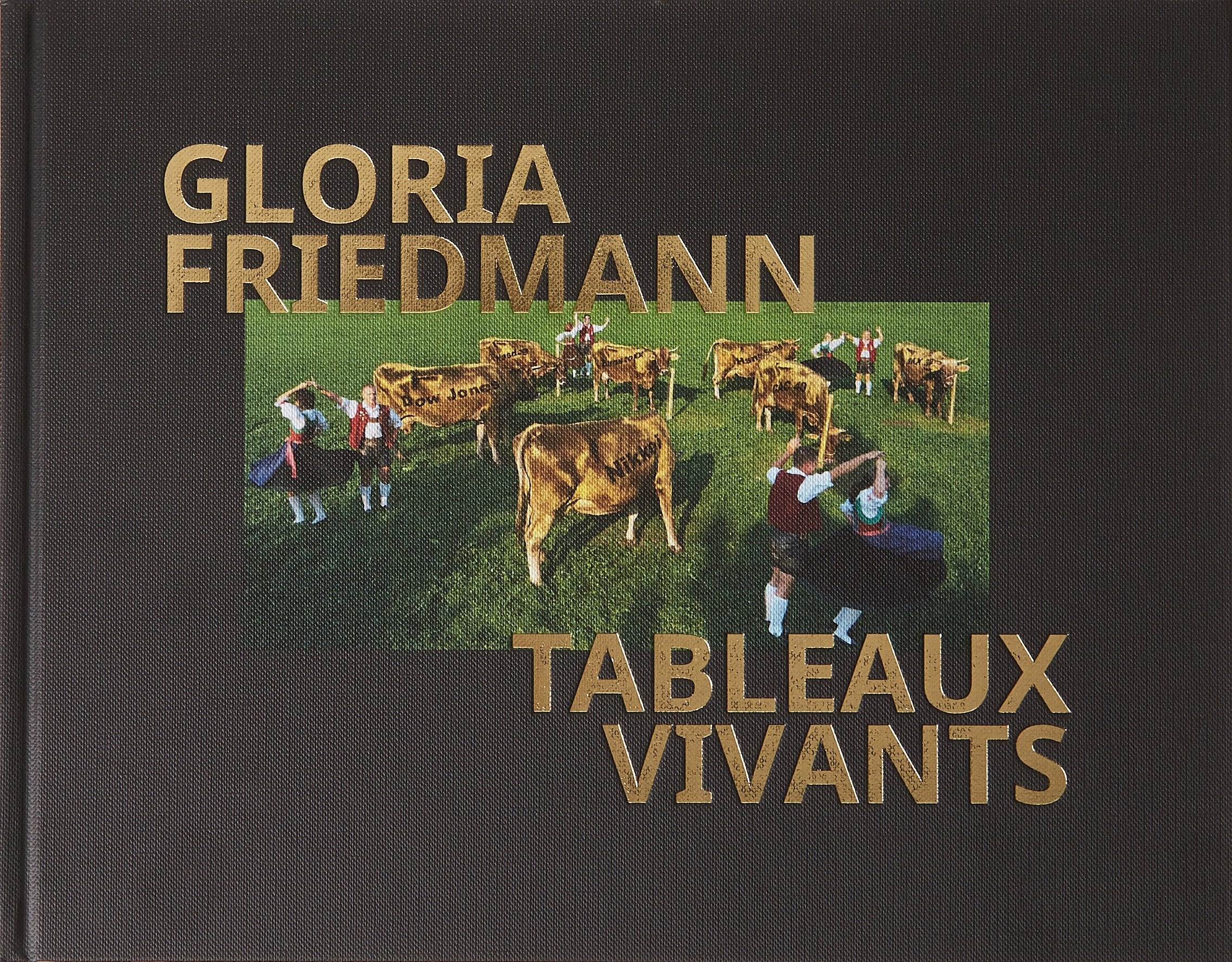gloria friedmann - tableaux vivants book