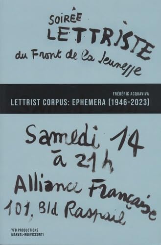 Lettrist Corpus: Ephemera: Flyers, Posters, Invites, Manifestos 1946-2023 book