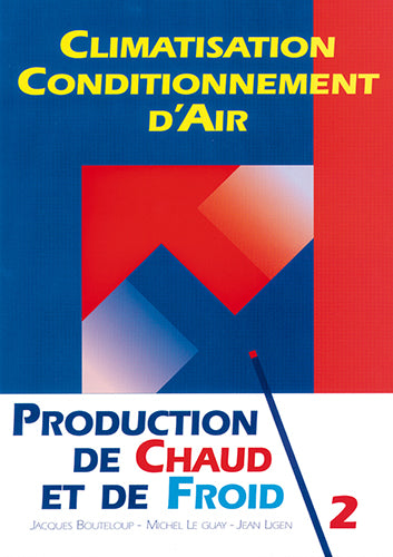 Climatisation, conditionnement d'air. Vol. 2. Production de chaud et de froid Books