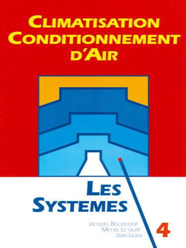 Climatisation, conditionnement d'air. Vol. 4. Les systèmes Books