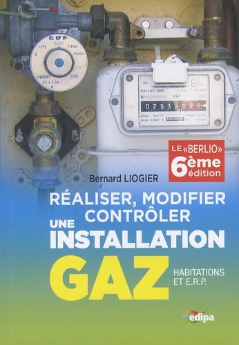 Réaliser, modifier, contrôler une installation gaz (habitations et ERP) book
