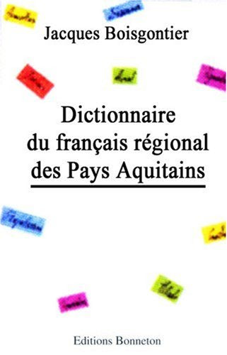Dictionnaire du français régional des pays Aquitains book