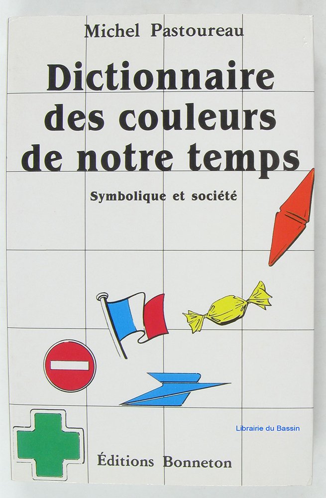 Dictionnaire des couleurs de notre temps: Symbolique et société Books