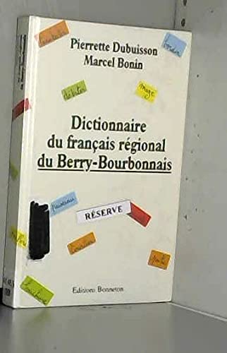 Dictionnaire du français régional du Berry-Bourbonnais book