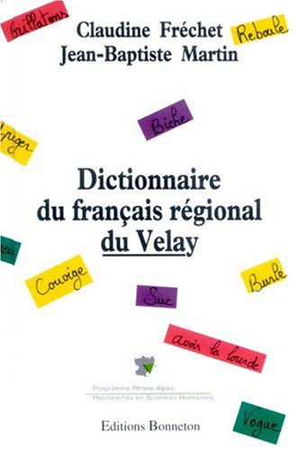 Dictionnaire du français régional du Velay Books