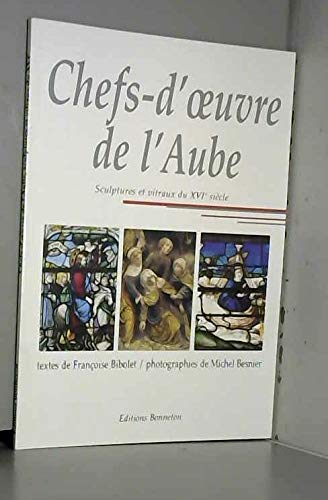Chefs-d'oeuvre de l'Aube : sculptures et vitraux du XVIe siècle Books