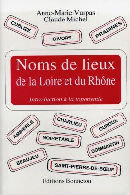 Noms de lieux de la Loire et du Rhône : introduction à la toponymie book