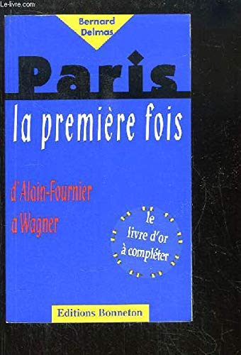 Paris, la première fois ... : d'Alain-Fournier à Wagner Books