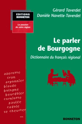 Le parler de Bourgogne: Dictionnaire du français régional book