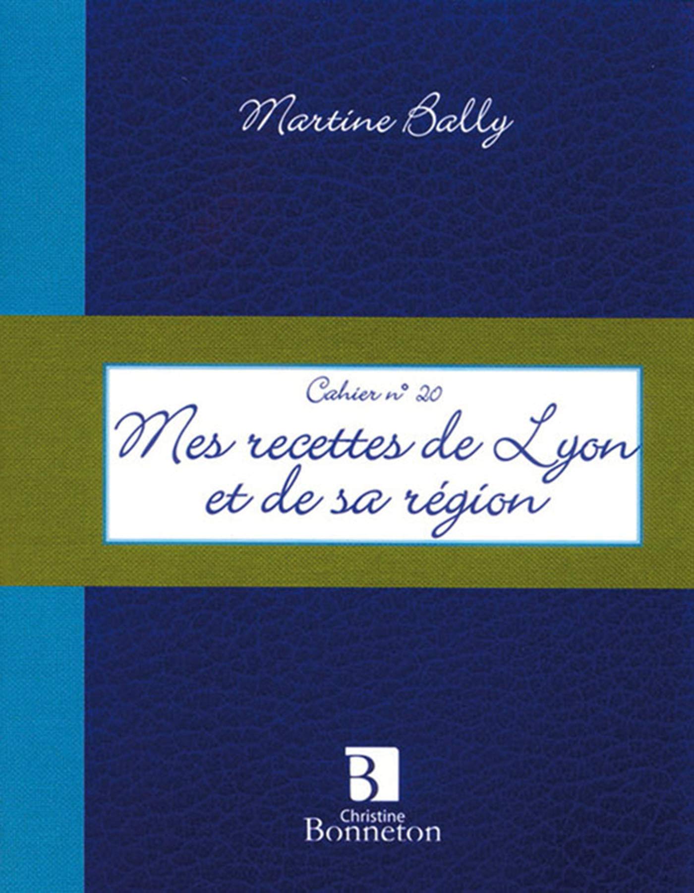 CAH.20 MES RECETTES LYON ET DE SA REGION book
