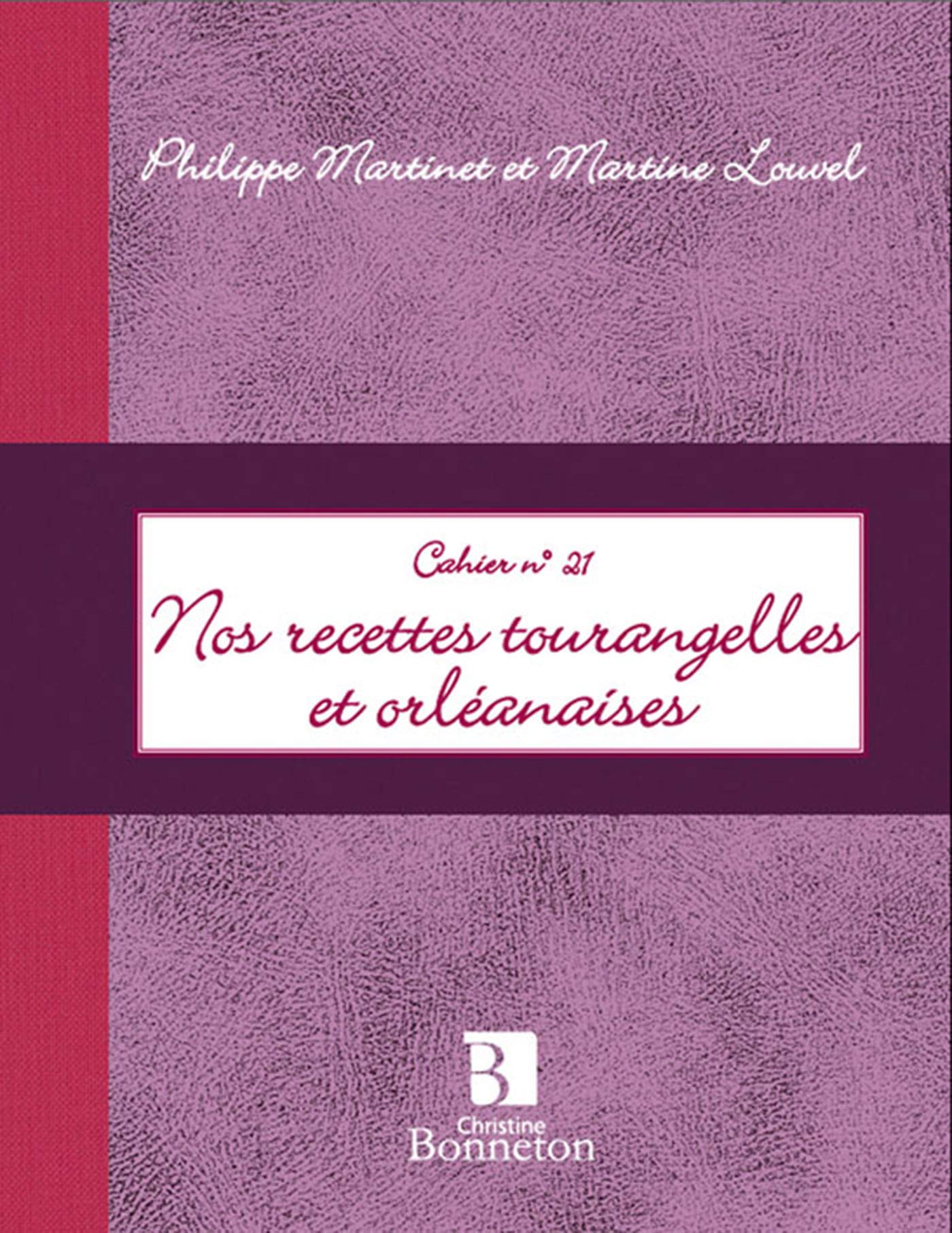 CAH.21 MES RECETTES TOURANGELLES book