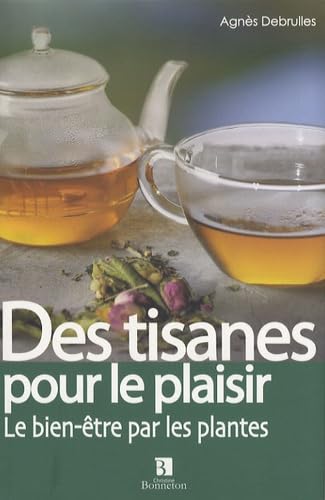 Des tisanes pour le plaisir: La santé par les plantes Books