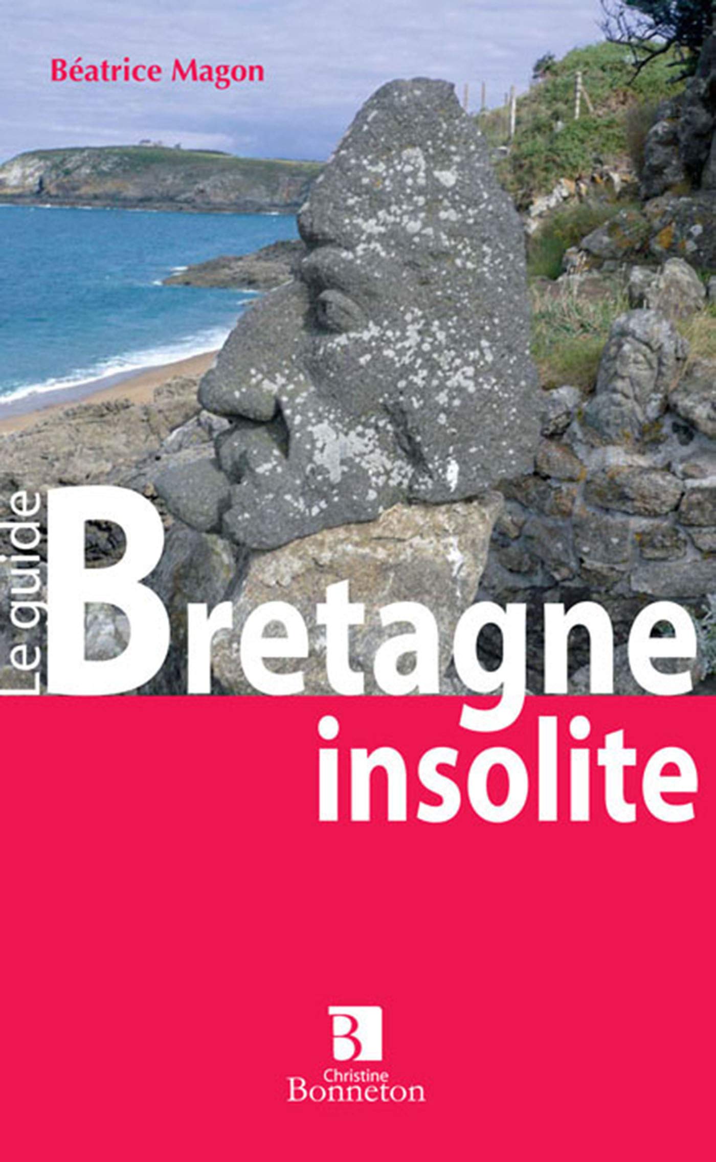 Bretagne insolite et mystérieuse : Le guide Leisure, Home & Garden