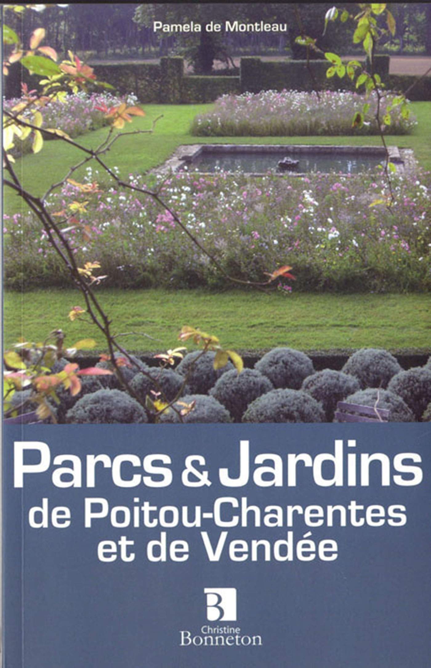 Parcs et jardins de Poitou-Charentes et de Vendée book