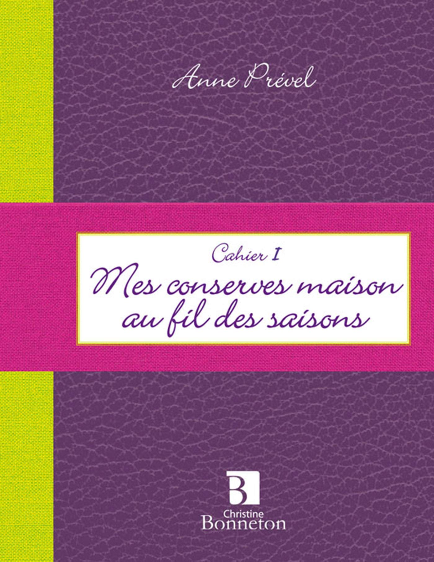 Cahier I, mes conserves maison au fil des saisons Leisure, Home & Garden