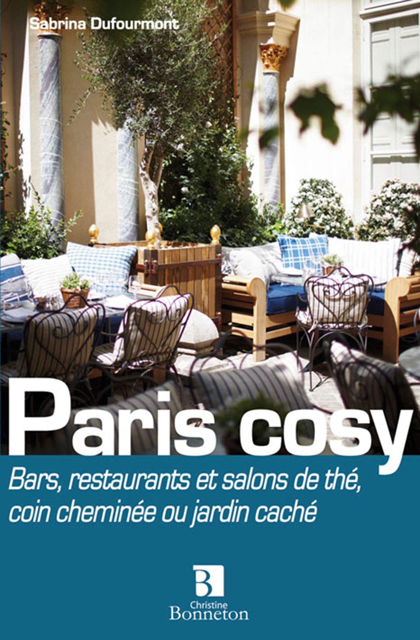 Paris cosy : Bars, restos et salons de thé : coin cheminée ou jardin caché Leisure, Home & Garden