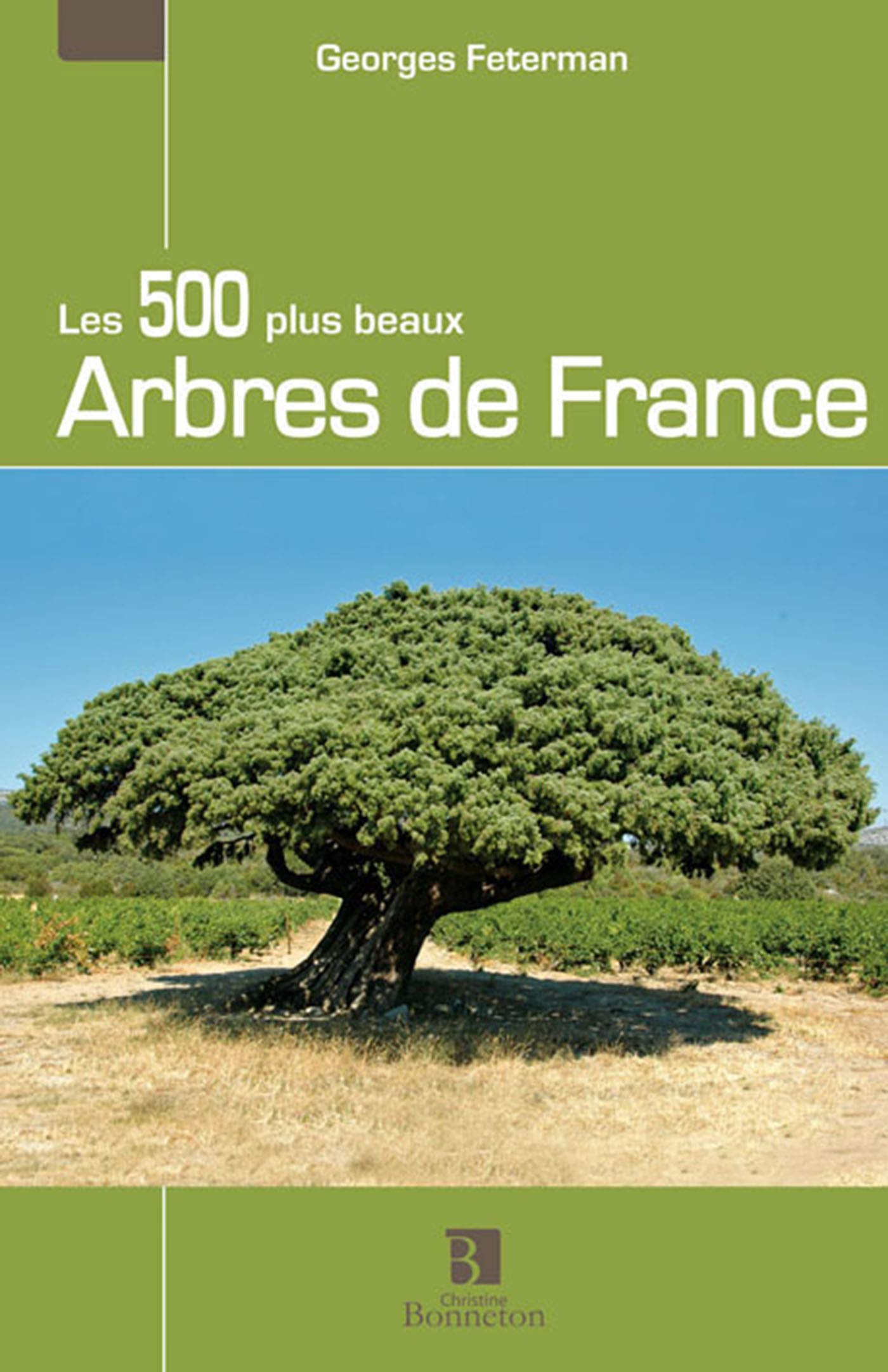 Les 500 plus beaux Arbres de France Leisure, Home & Garden