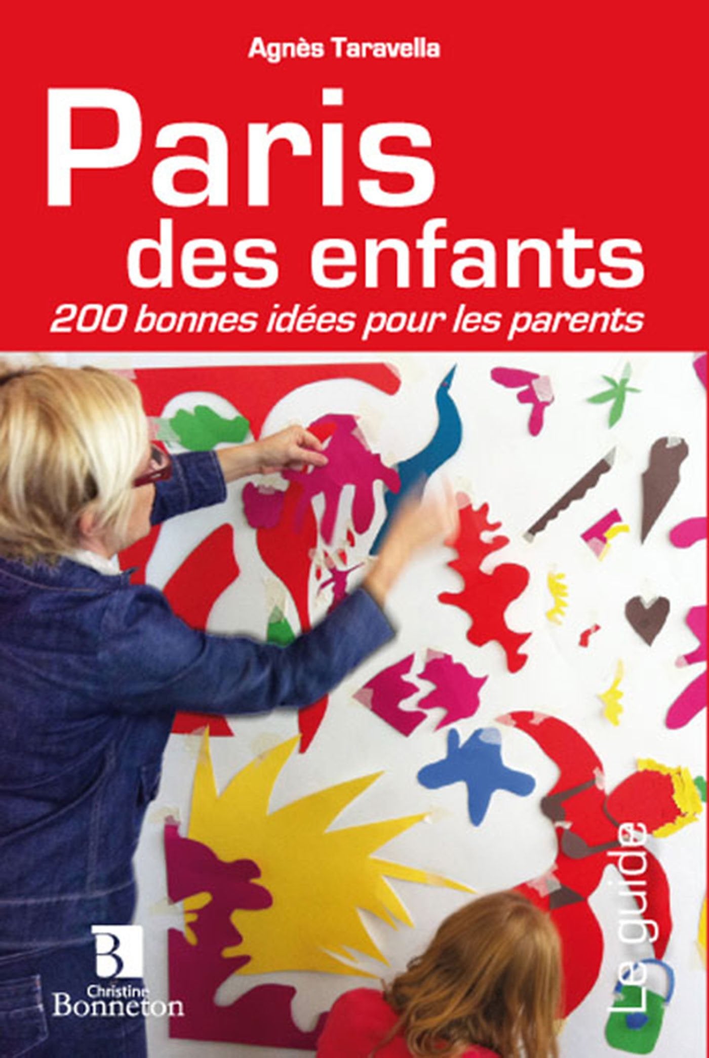 Paris des enfants: 200 bonnes idées pour les parents Books