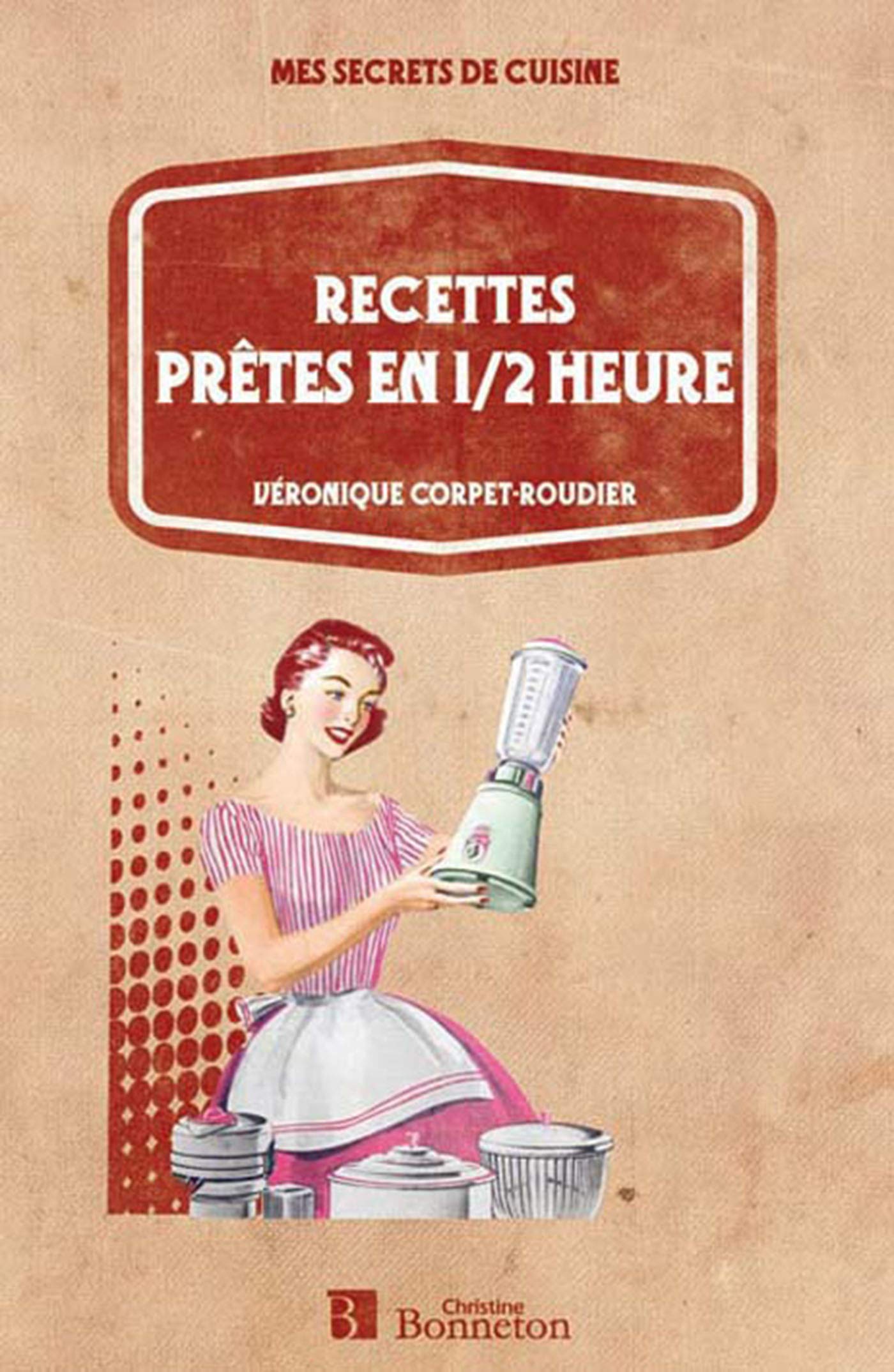 Recettes pêetes en 1/2 Heure Leisure, Home & Garden
