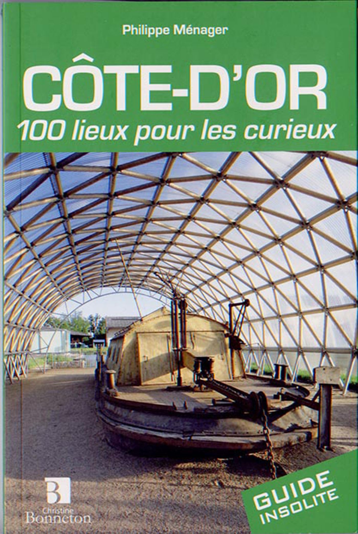 Côte-d'Or 100 lieux pour les curieux Leisure, Home & Garden