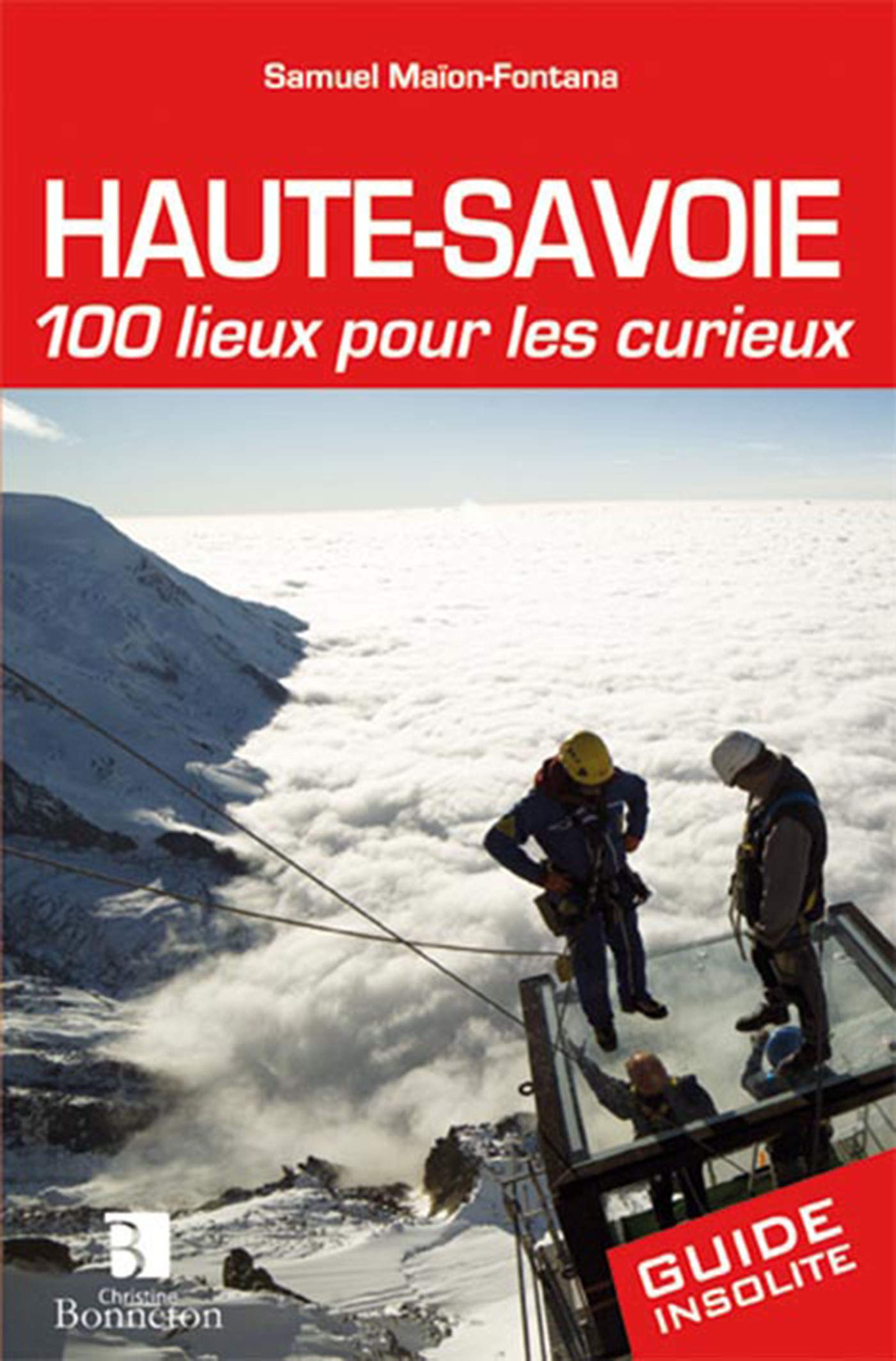 Haute-Savoie. 100 lieux pour les curieux book