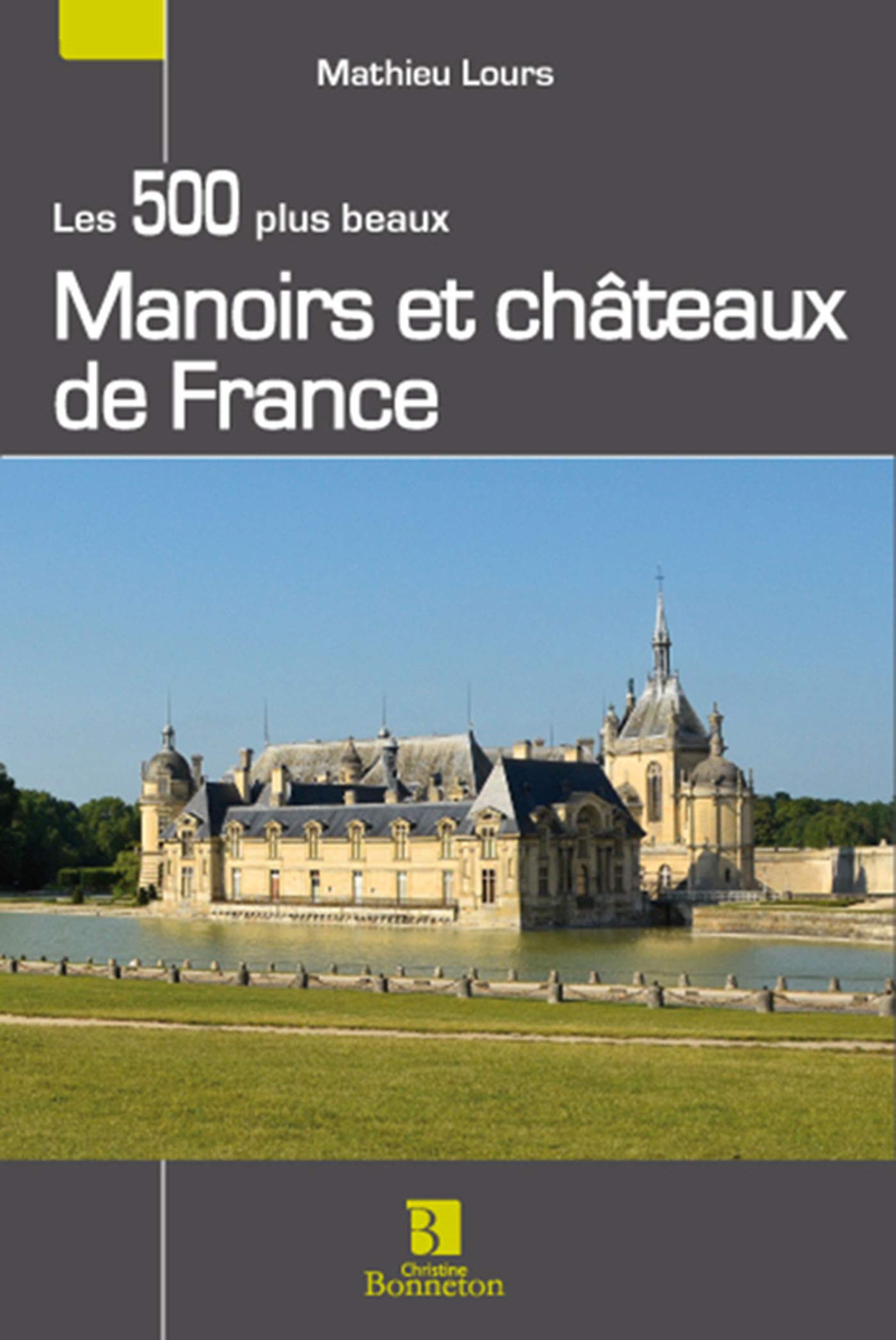 LES 500 PLUS BEAUX MANOIRS ET CHATEAUX DE FRANCE book