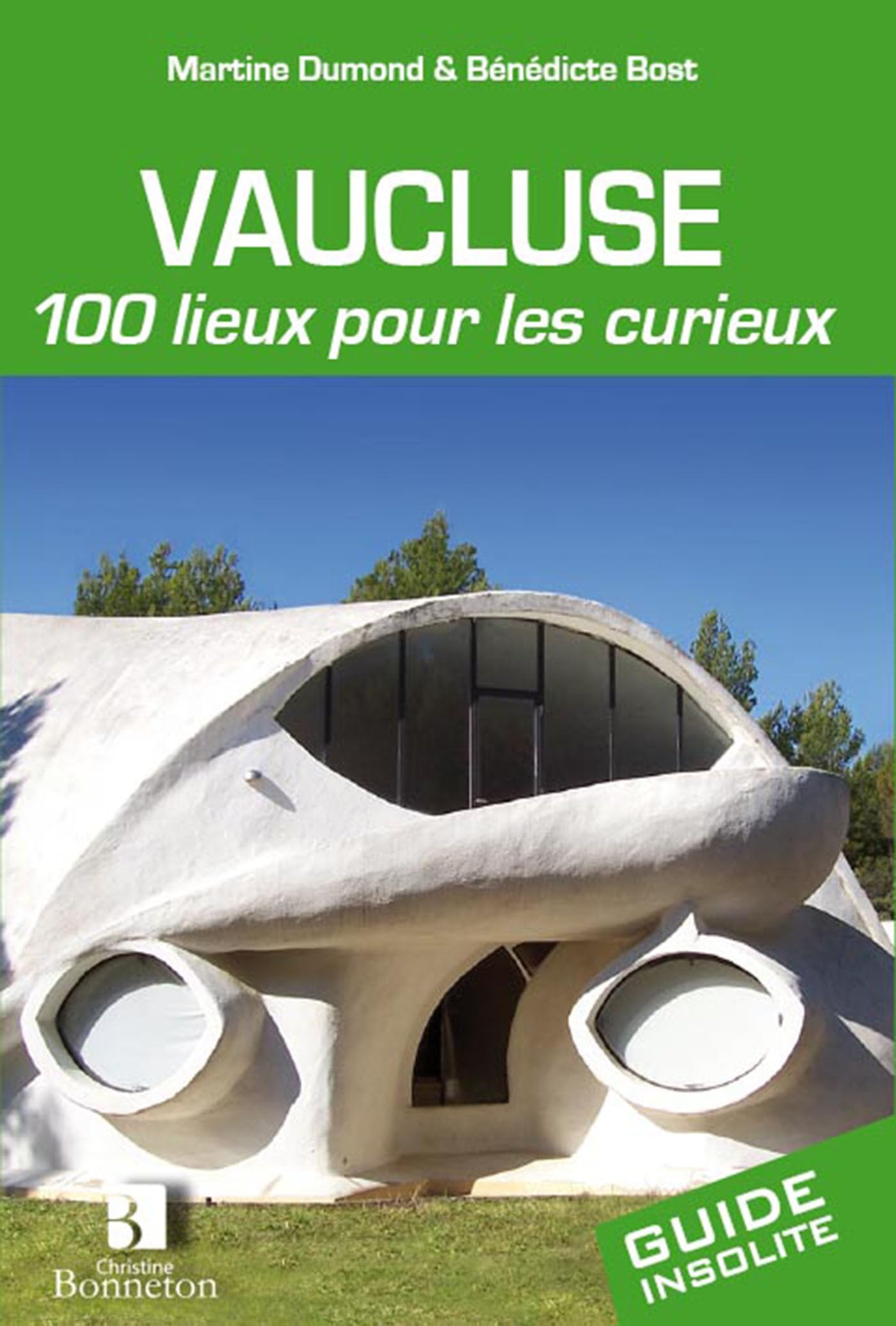VAUCLUSE 100 LIEUX POUR LES CURIEUX book