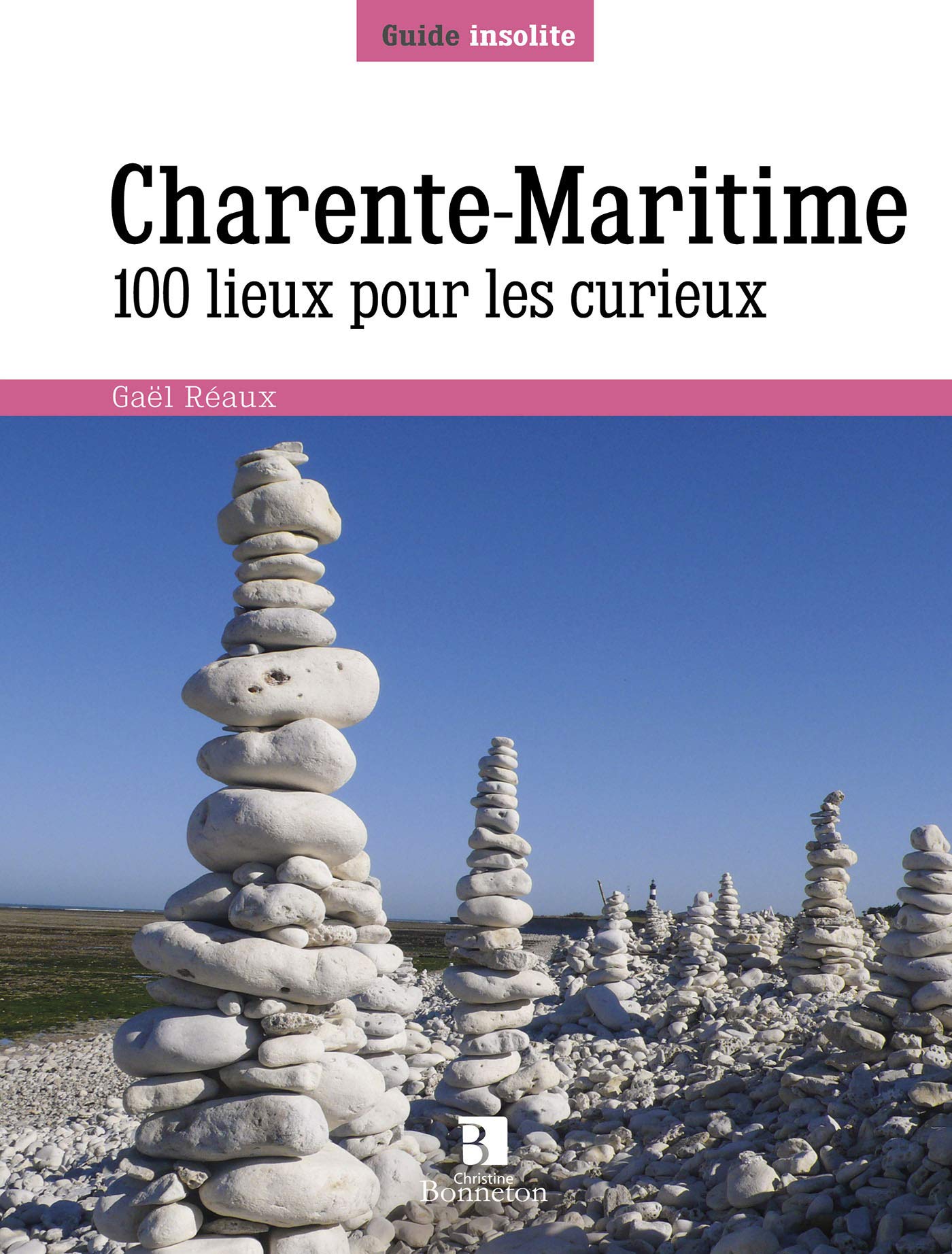 Charente-Maritime : 100 lieux pour les curieux Leisure, Home & Garden