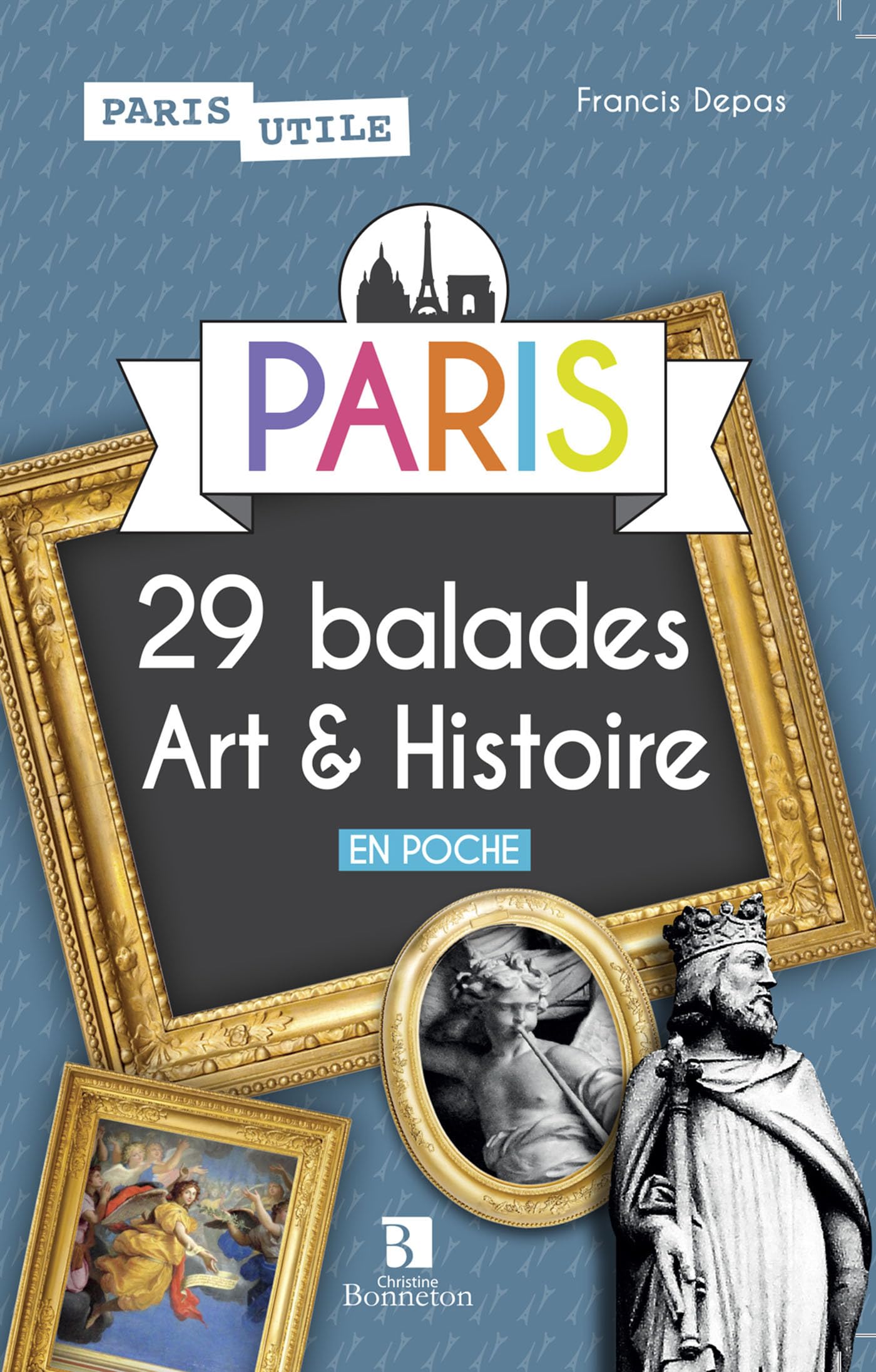 PARIS 29 BALADES ART ET HISTOIRE Leisure, Home & Garden