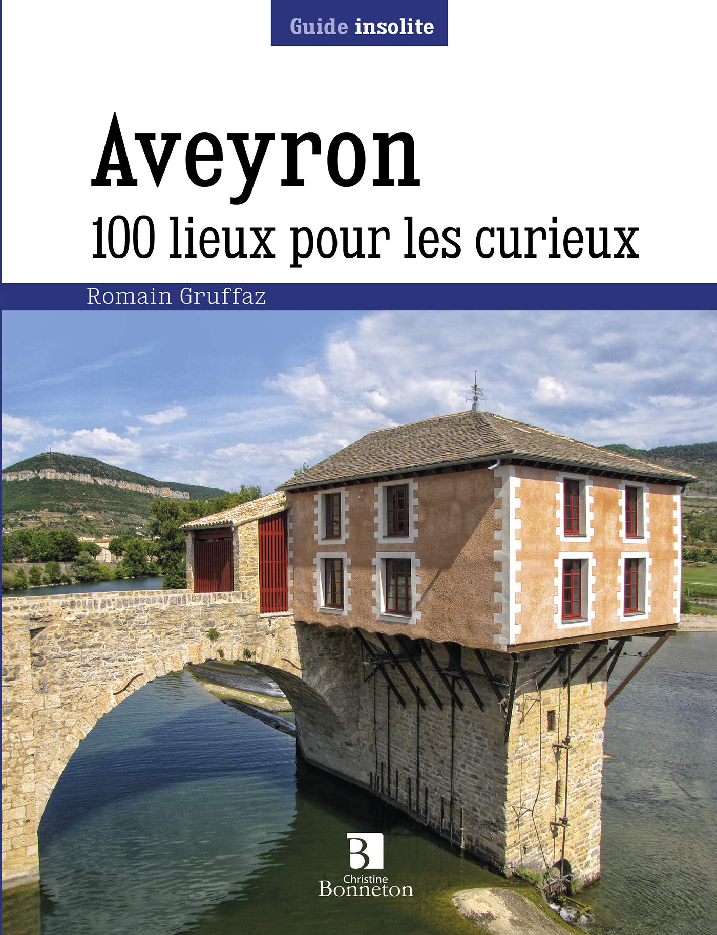 Aveyron. 100 lieux pour les curieux Leisure, Home & Garden