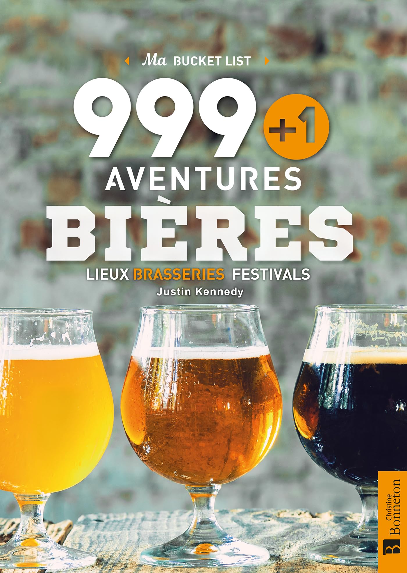 999+1 aventures bières, lieux, brasseries, festivals Leisure, Home & Garden