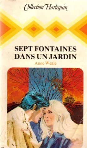 Sept fontaines dans un jardin : Collection : Collection harlequin n° 93 Books