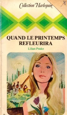 Quand le printemps refleurira : Collection : Collection harlequin n° 99 Books