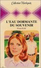 L'eau dormante du souvenir : Collection : Collection harlequin n° 118 book