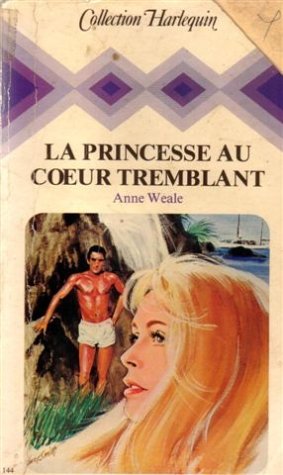 La princesse au c ur tremblant : Collection : Collection harlequin n° 144 book
