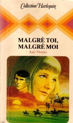 Malgré toi, malgré moi : Collection : Collection harlequin n° 153 Books