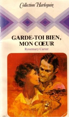 Garde-toi bien, mon c ur : Collection : Collection harlequin n° 172 book