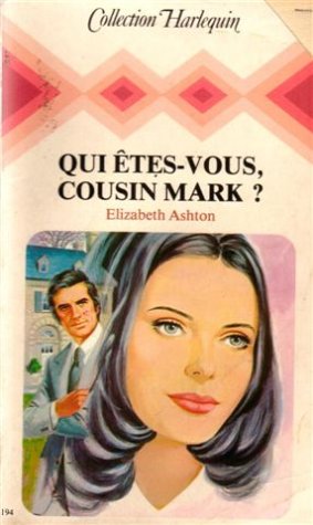 Qui êtes-vous, cousin Mark ? : Collection : Collection harlequin n° 194 book