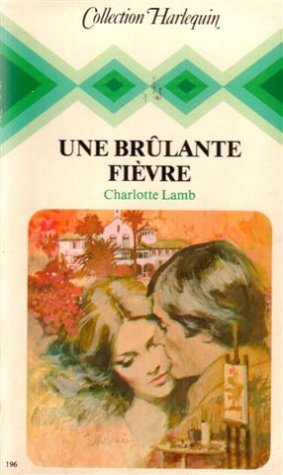 Une brûlante fièvre : collection : Collection harlequin n° 196 Books