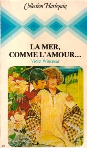 La mer, comme l'amour,,,: Collection : Collection harlequin n° 205 book