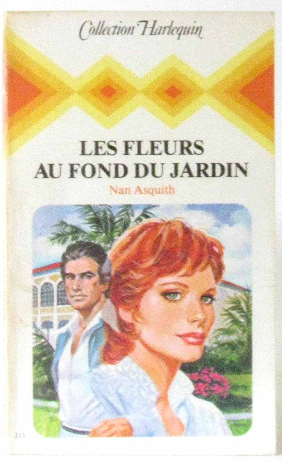 Les fleurs au fond du jardin : collection : Collection harlequin n° 213 book