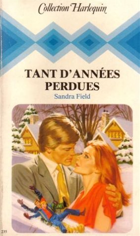Tant d'années perdues : Collection : Collection harlequin n° 235 book